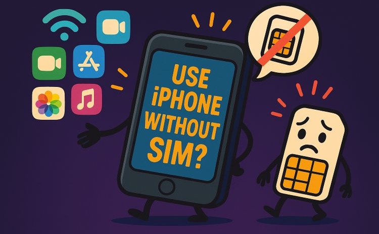 iPhone SIM | Use iPhone Without SIM Card