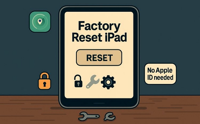 steps | Factory Reset iPad Without Apple ID
